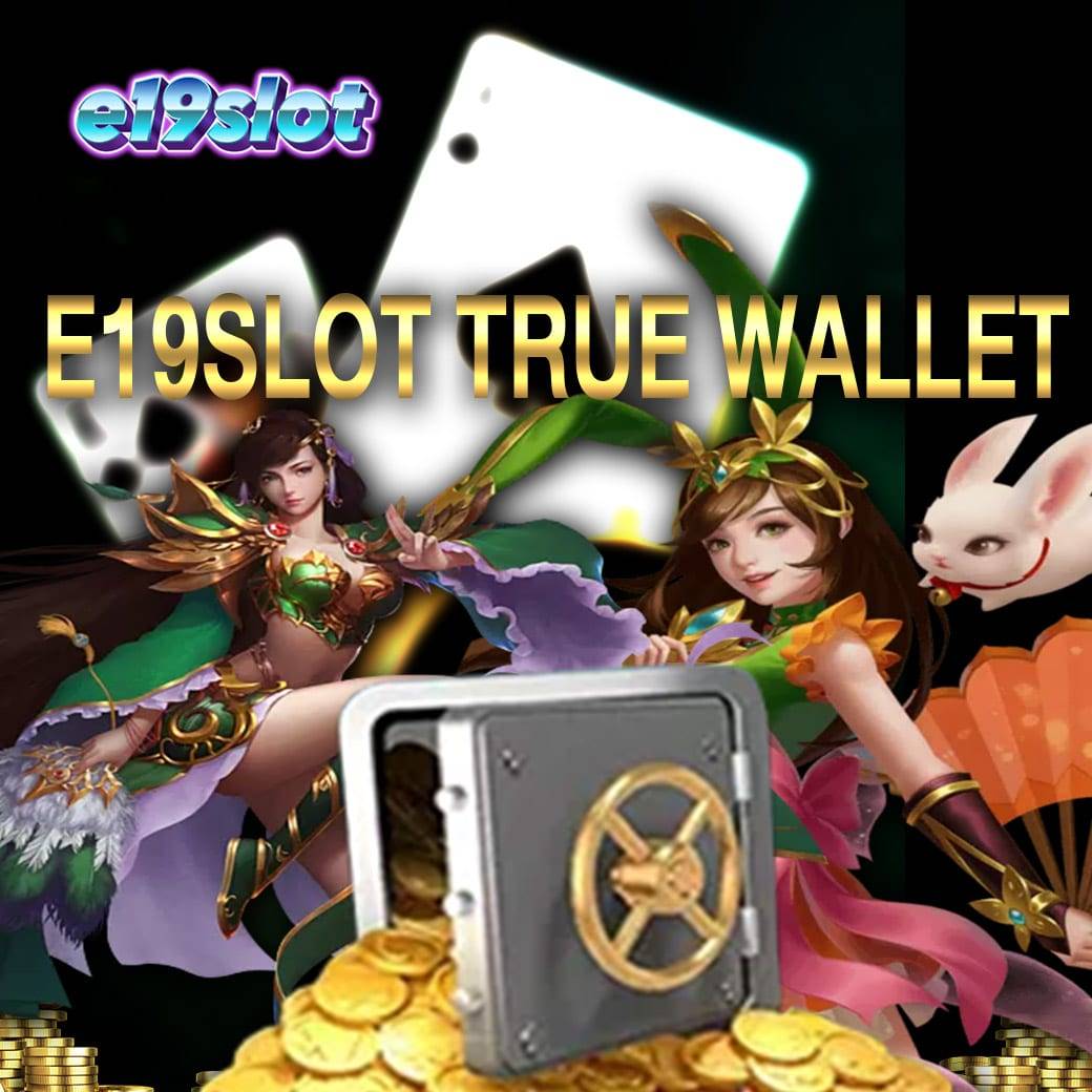 e19slot true wallet